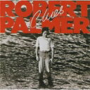 Robert Palmer ロバートパーマー / Clues 【CD】