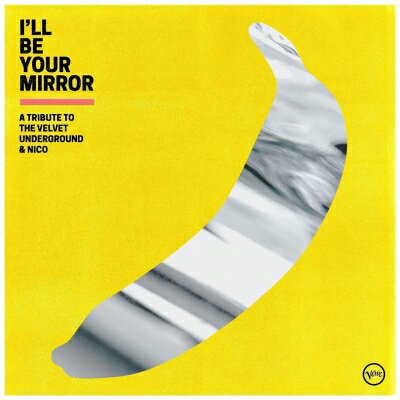 I 039 ll Be Your Mirror: A Tribute To The Velvet Underground Nico(2枚組 / 180グラム重量盤レコード) 【LP】
