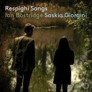 【輸入盤】 Respighi レスピーギ / 歌曲集　イアン・ボストリッジ、サスキア・ジョルジーニ 【CD】