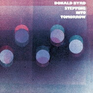 Donald Byrd ドナルドバード / Stepping Into Tomorrow 【CD】