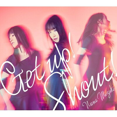 水樹奈々 ミズキナナ / Get up! Shout! 【CD Maxi】