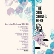 【輸入盤】 The Sun Shines Here: The Roots Of Indie Pop 1980-1984 (3CD) 【CD】