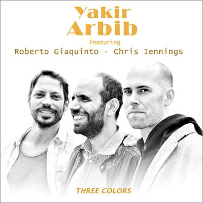 【輸入盤】 Yakir Arbib / Three Colors (Feat. Roberto Giaquinto &amp; Chris Jennings) 【CD】