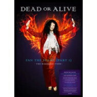  Dead Or Alive デッドオアアライブ / Fan The Flame (Part 2) - The Resurrection (2CD) 