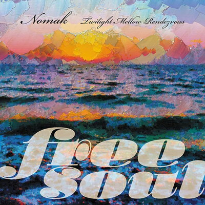 Artist Name: D - Nomak ノーマーク / Free Soul Nomak 〜 Twilight Mellow Rendezvous 【CD】