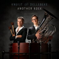 yAՁz Another Koek-music For Tuba &amp; Percussion: Duo Knuijt &amp; Dellebeke yCDz