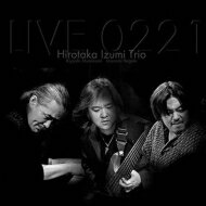 【送料無料】 和泉宏隆 イズミヒロタカ / LIVE 0221 -Remastered Edition- 【CD】