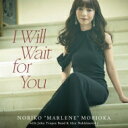 森岡典子 / I Will Wait for You 【CD】