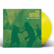 Sunday Drivers / Little Heart Attacks (Yellow Vinyl) 【LP】