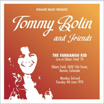 【送料無料】 Tommy Bolin / Friends / Fandango Kid Live At Ebbets Field 1974 輸入盤 【CD】