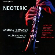 【輸入盤】 Neoteric-poulenc, Debussy, Chausson, M.lindberg, A.part, Martinsson: Hermanski(Cl) Burnon(P) 【CD】