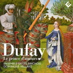 【輸入盤】 Dufay デュファイ / 愛のプリンス～シャンソン集　ドミニク・ヴェラール＆アンサンブル・ジル・バンショワ 【CD】