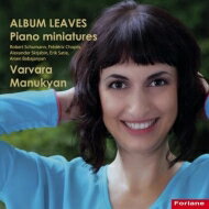 【輸入盤】 Varvara Manukyan: Album Leaves-piano Miniatures 【CD】
