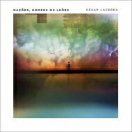 Cesar Lacerda / Nacoes, Homens Ou Leoes 【CD】