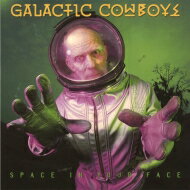 Galactic Cowboys / Space In Your Face 【CD】