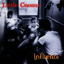 Little Caesar / Influence 【CD】