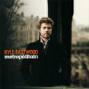 Kyle Eastwood / Metropolitain 【CD】