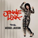 【輸入盤】 Jennie Lena / Jennie Lena Sings Michael Jackson 【CD】