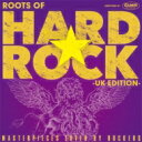 ROOTS OF HARD★ROCK -UK Edition-: ハードロック・バンドが愛したオールディーズ（英国編）～紫の王女への啓示～ 【CD】