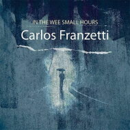 【輸入盤】 Carlos Franzetti / In The We Small Hours 【CD】