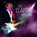 【輸入盤】 Eric Clapton エリッククラプトン / Tokyo, 2001 (2CD) 【CD】