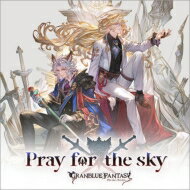 Ou[t@^W[   Pray for the sky `GRANBLUE FANTASY`  CD Maxi 