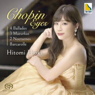 Chopin ショパン / ショパン アイズ～4つのバラード、マズルカ、夜想曲、舟歌　日置ひと美 【SACD】