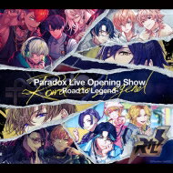 Paradox Live / Paradox Live Opening Show-Road to Legend- CD