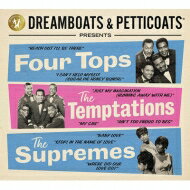 【輸入盤】 Dreamboats &amp; Petticoats Presents... The Four Tops, The Temptations &amp; The Supremes 【CD】