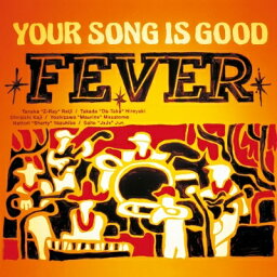 YOUR SONG IS GOOD ユアソングイズグット / FEVER (アナログレコード) 【LP】