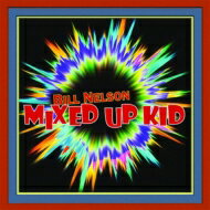 【輸入盤】 Bill Nelson / Mixed Up Kid 【CD】