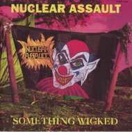 Nuclear Assault ˥塼ꥢ / Something Wicked CD