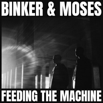 Binker And Moses / フィーディング・ザ・マシーン （国内盤帯付仕様 / 180グラム重量盤レコード) 【LP】