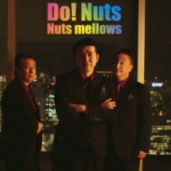 Nuts mellows / Do! Nuts 【CD】