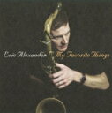 Eric Alexander エリックアレキサンダー / My Favorite Things (180グラム重量盤レコード / Venus Hyper Mag...