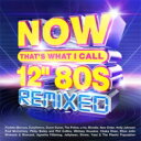 【輸入盤】 Now That's What I Call 12 Inch 80s: Remixed (4CD) 【CD】