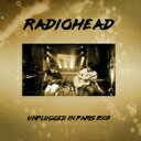 【輸入盤】 Radiohead レディオヘッド / Unplugged Live In Paris 2003 【CD】