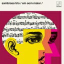 Sambrasa Trio サンボッサトリオ / Em Som Maior (アナログレコード) 【LP】