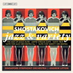 【輸入盤】 Shostakovich ショスタコービチ / ジャズ組曲第1番、ステージ・オーケストラのための組曲、『黄金時代』組曲、『明るい小川』組曲、タヒチ・トロット　アンドルー・リットン＆シンガポール交響楽団 【SACD】