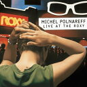 Michel Polnareff ~bVF|it / Live At The Roxy (2gAiOR[h) yLPz