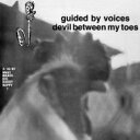 Guided By Voices ガイディドバイボイセズ / Devil Between My Toes (アナログレコード) 【LP】