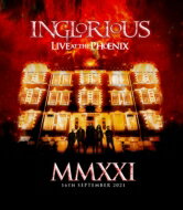 Inglorious / Mmxxi Live At The Phoenix 【BLU-RAY DISC】