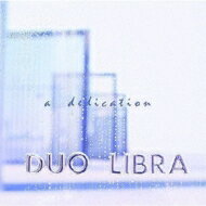 DuoLIBRA (和泉宏隆&amp;榊原長紀) / a dedication -Remastered Edition- 【CD】