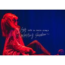 LiSA / LiVE is Smile Always ～unlasting shadow～ at Zepp Haneda(TOKYO) 【DVD】