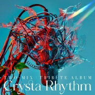 TWO-MIX Tribute Album “Crysta-Rhythm” 【CD】