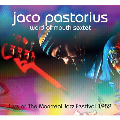 【輸入盤】 Jaco Pastorius / Word Of Mouth / Live At The Montreal Jazz Festival 1982 【CD】