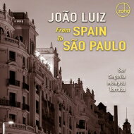 【輸入盤】 Joao Luiz: From Spain To Sao Paulo-spanish Guitar Music Of The 19th &amp; 20th Century 【CD】