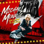 Michael Monroe マイケルモンロー / I Live Too Fast To Die Young 【CD】