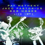 【輸入盤】 Pat Metheny / Jaco Pastorius / Bob Moses / Live 1974 【CD】