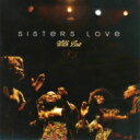 Sisters Love シスターズラブ / Sisters Love - With Love 【生産限定盤】 【CD】